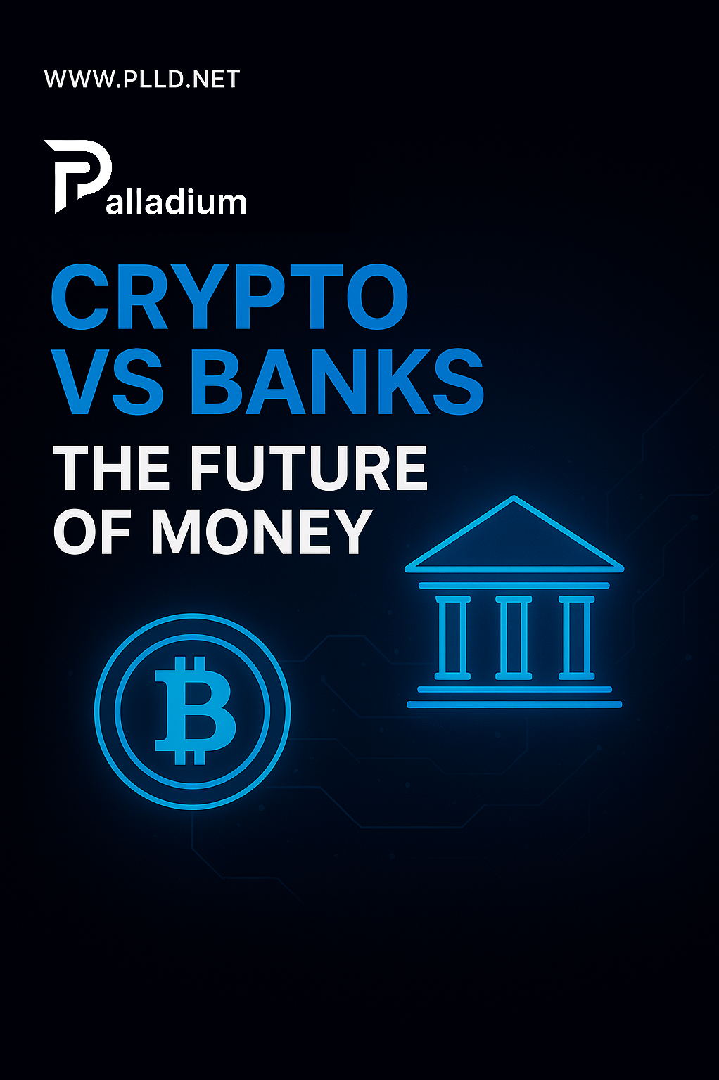 Crypto vs Banks: The Future of Money