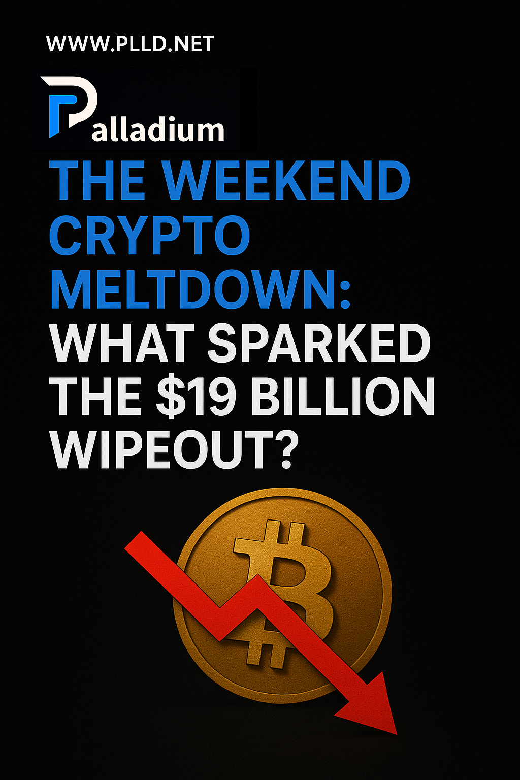 The Weekend Crypto Meltdown: What Sparked the $19 Billion Wipeout?